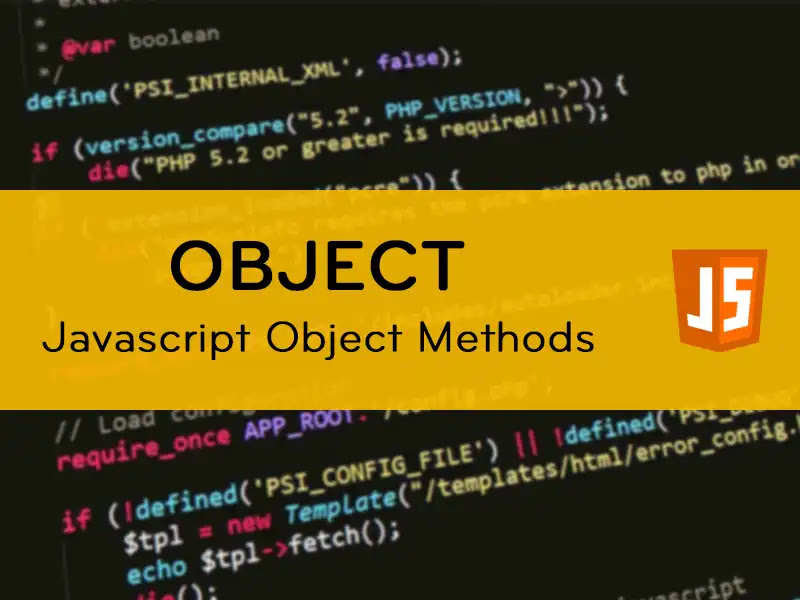 Các Phương Thức Object Trong Javascript | Object Methods – TCL47